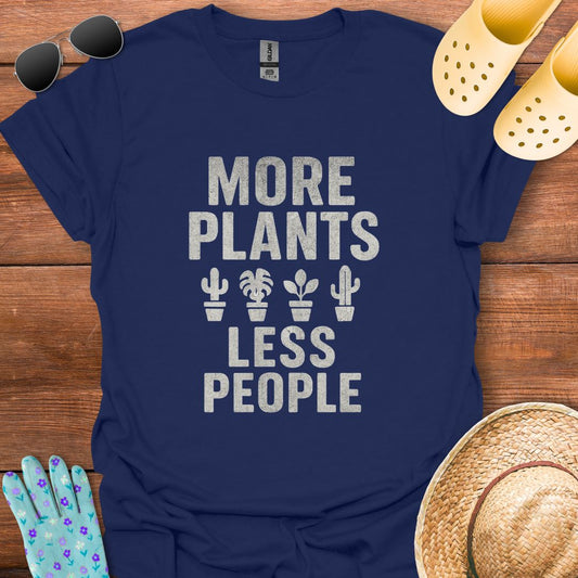 More Plants Less People  T - Shirt