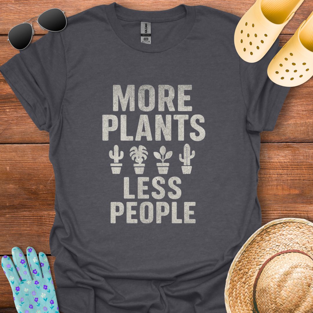 More Plants Less People  T - Shirt