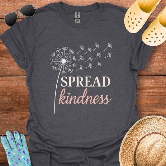 Spread Kindness T - Shirt