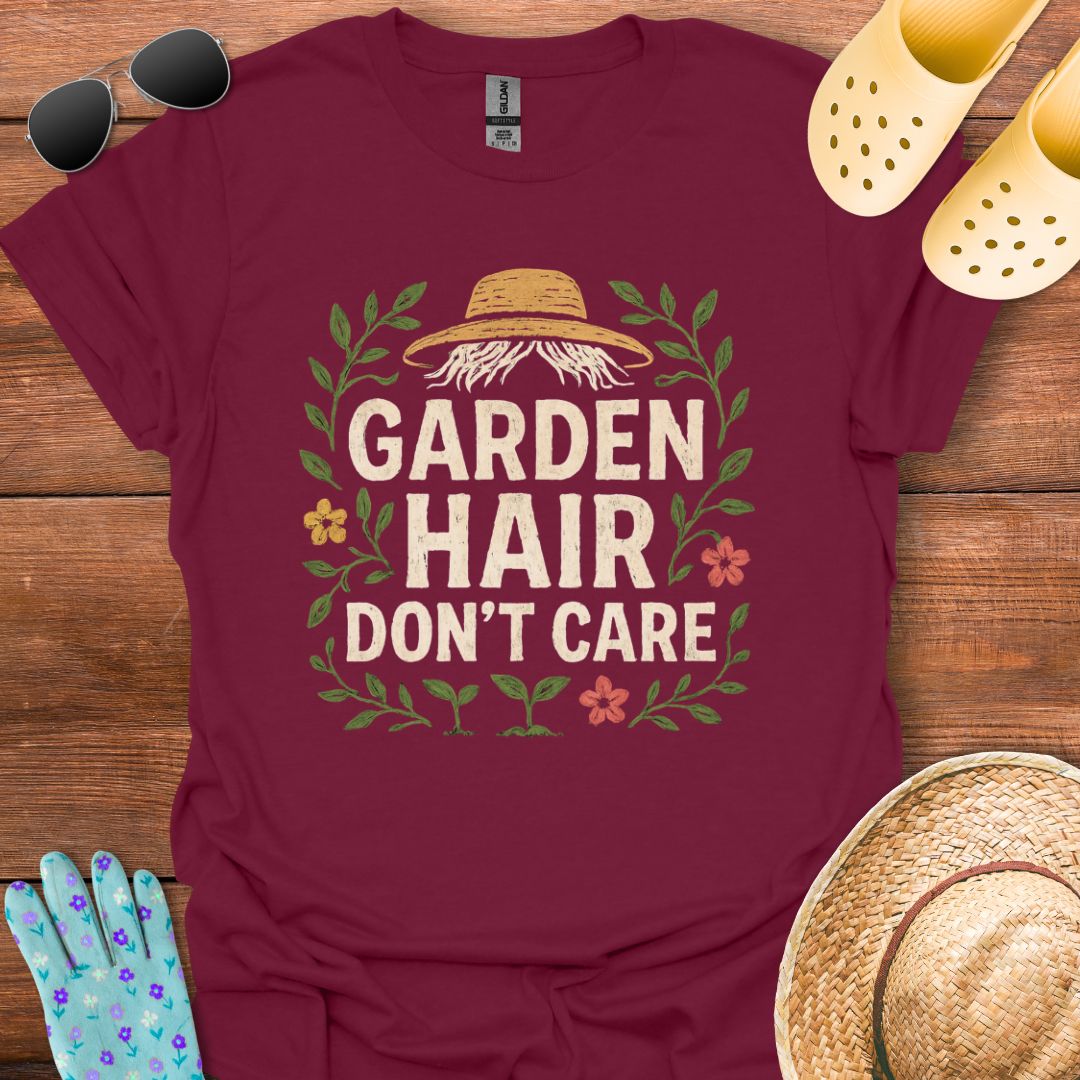 Garden Hair don't Care T - Shirt
