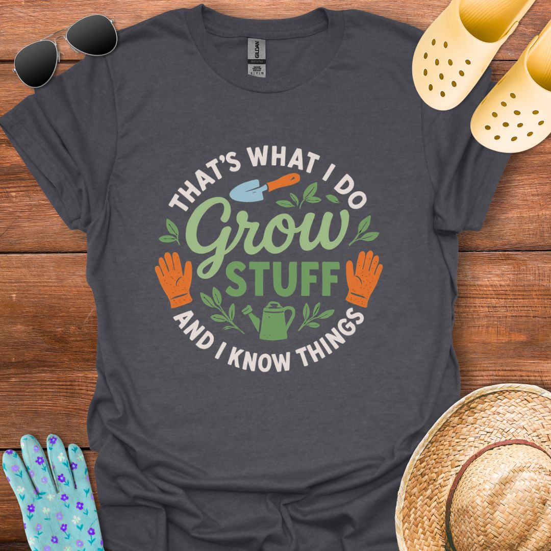 Grow Stuff T - Shirt