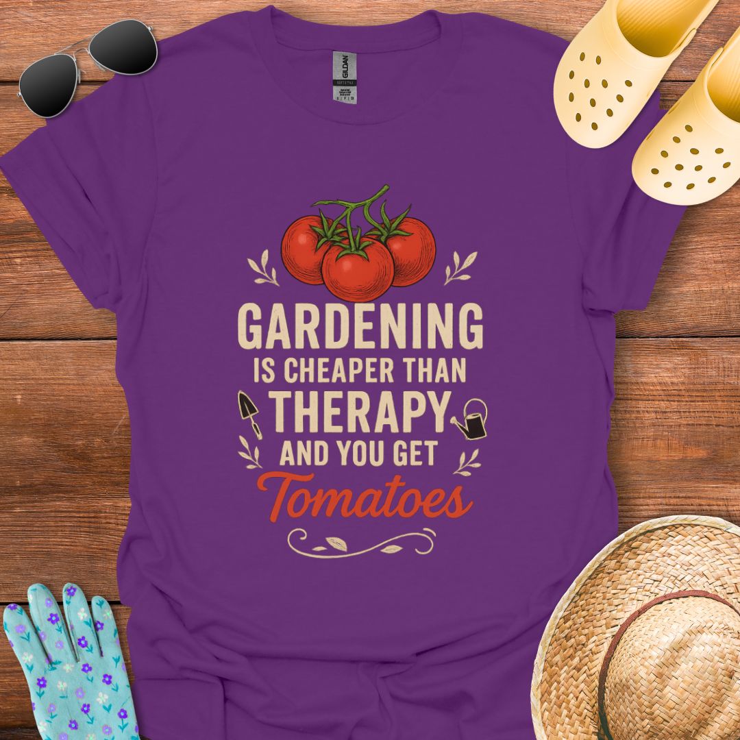 Gardening is Cheaper than Therapy T - Shirt