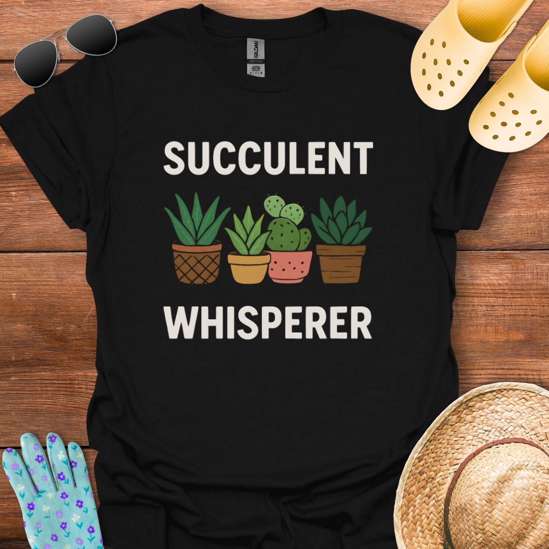 Succulent Whisperer T - Shirt