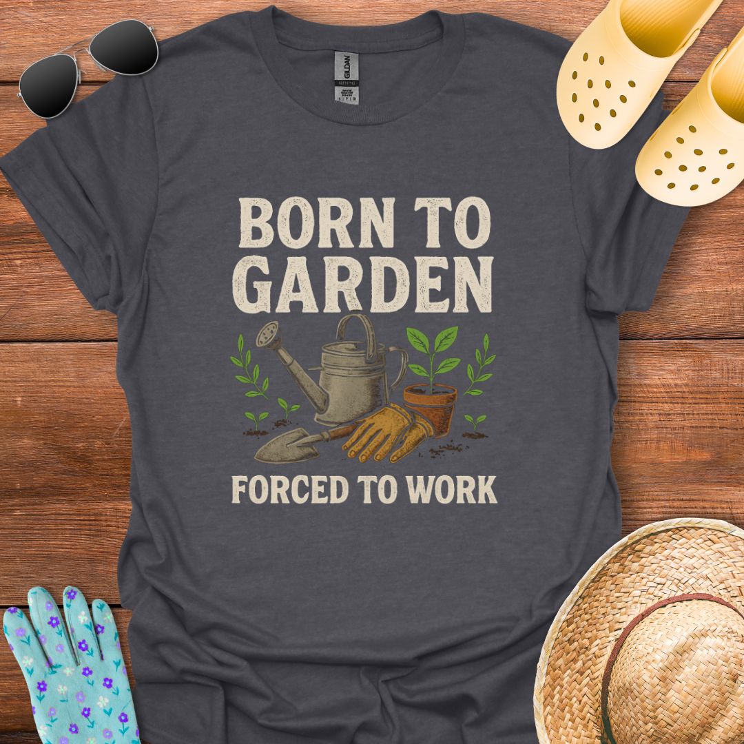 Born to Garden T - Shirt