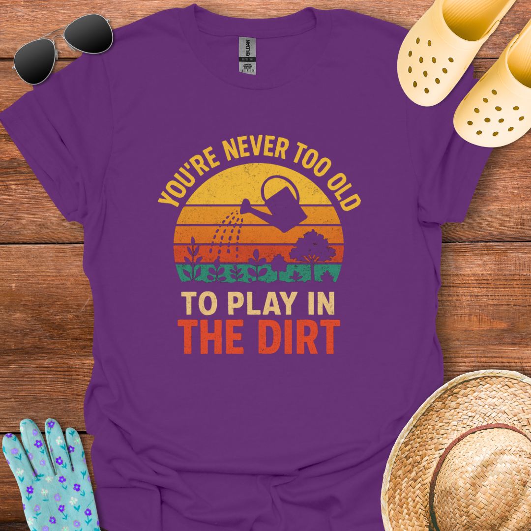 Play in The Dirt T - Shirt