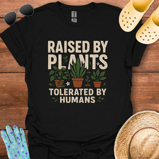 Raised by Plants T - Shirt