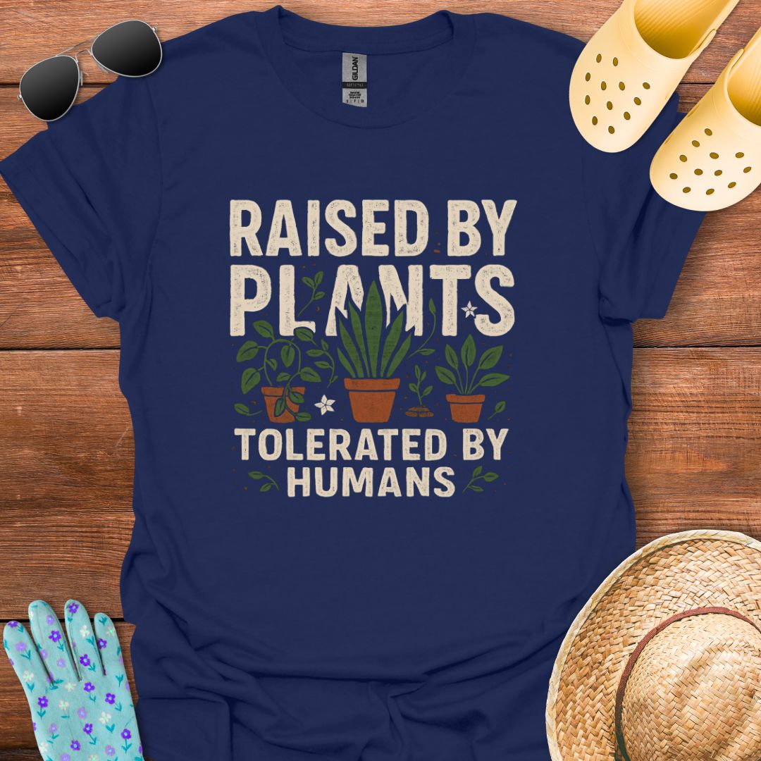 Raised by Plants T - Shirt