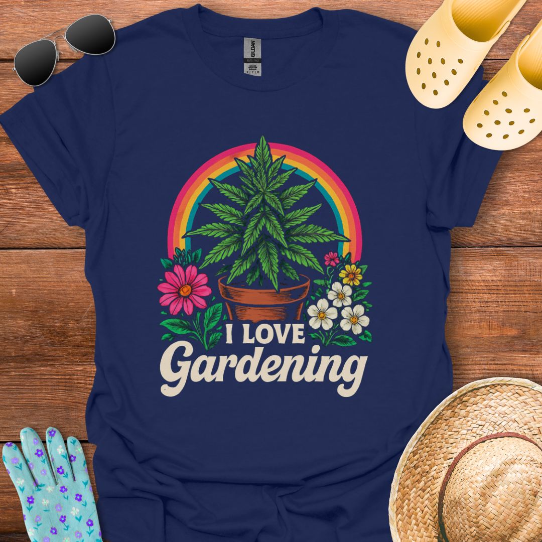 I Love Gardening T - Shirt