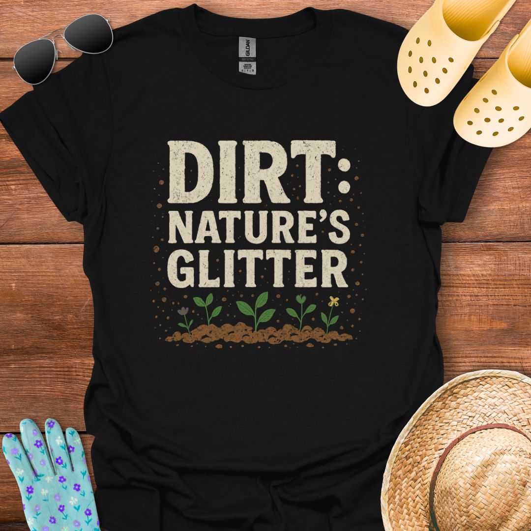 Dirt: Natures Glitter T - Shirt