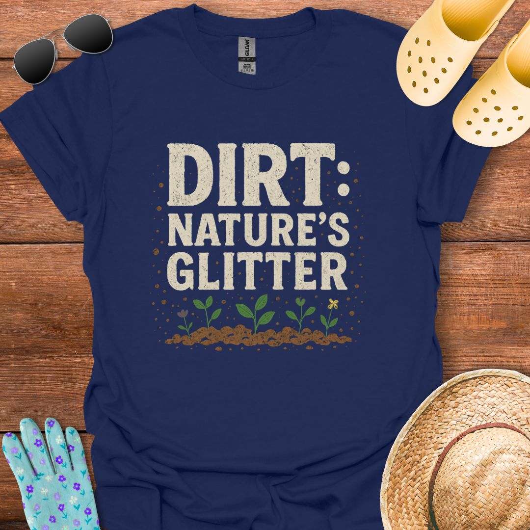 Dirt: Natures Glitter T - Shirt