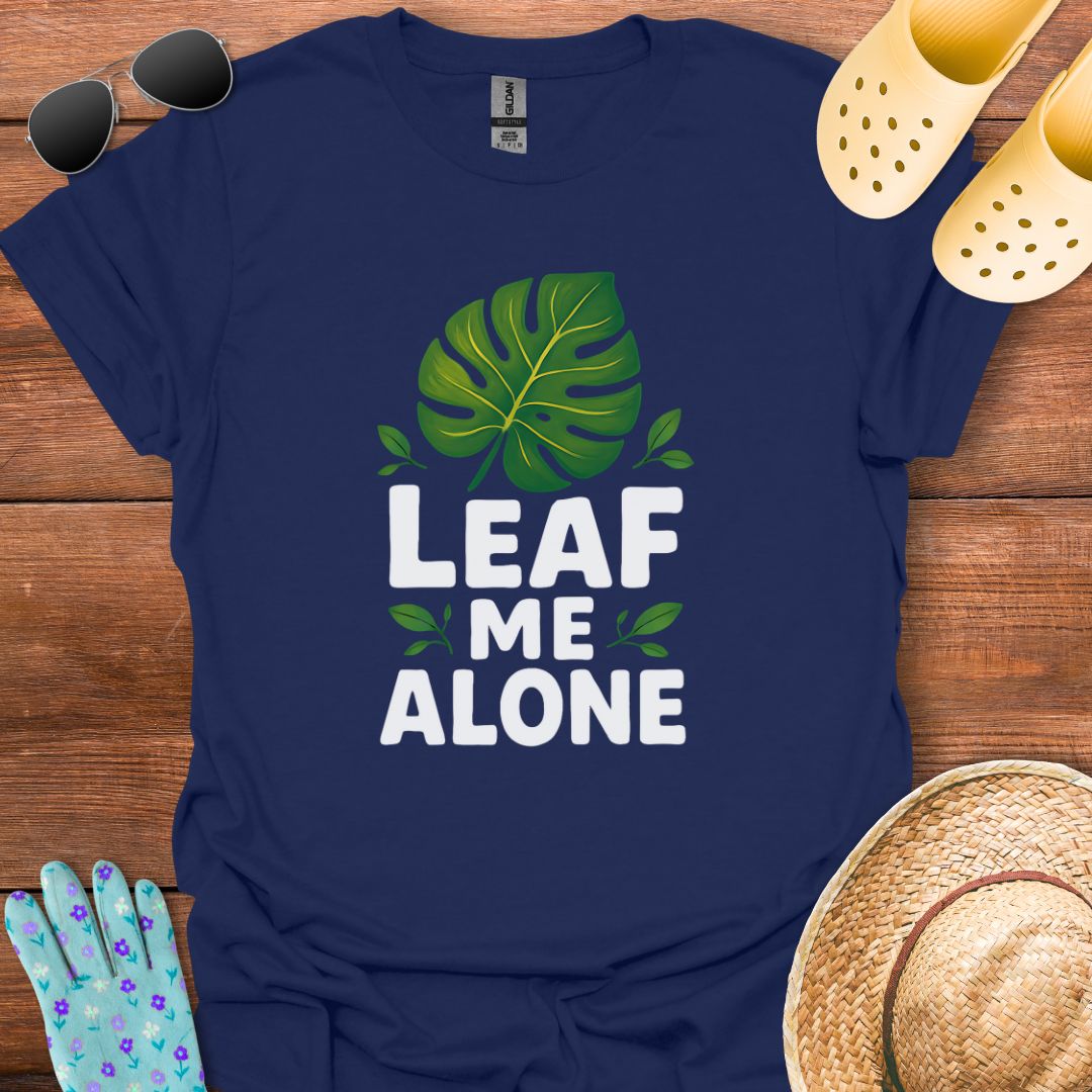 Leaf me Alone T - Shirt