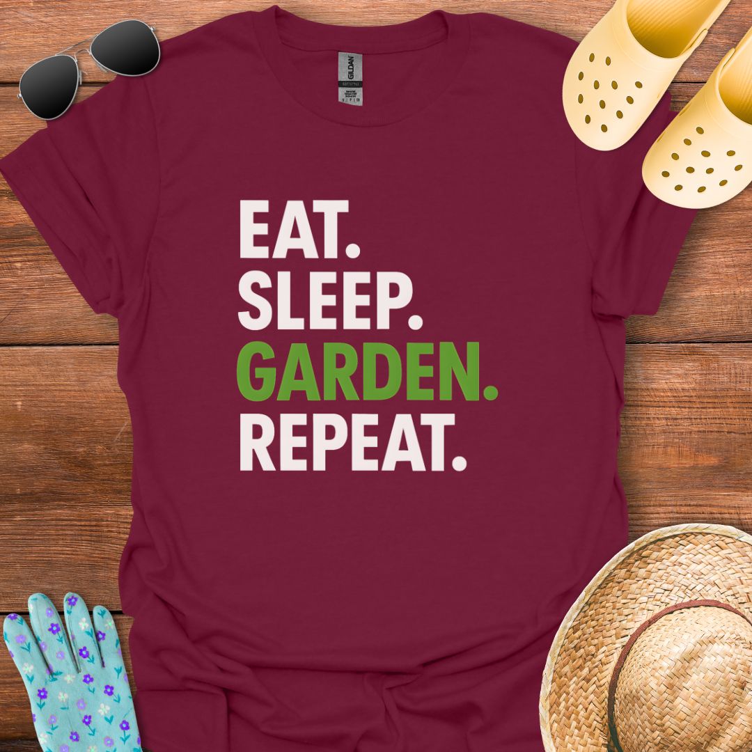 Eat. Sleep. Garden. Repeat. T - Shirt