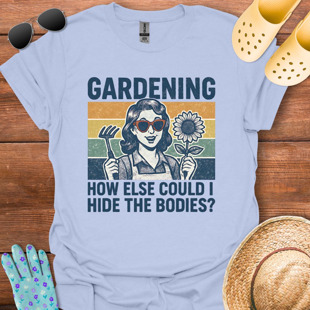 Gardening T - Shirt