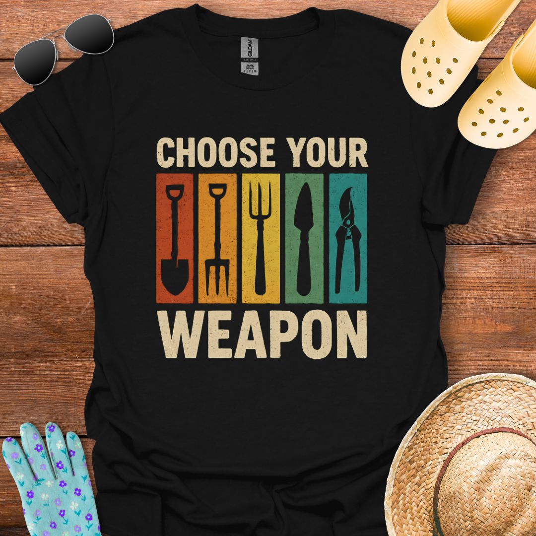Choose your Weapon T - Shirt