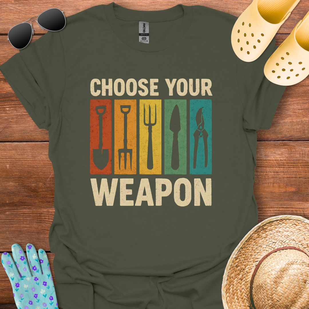 Choose your Weapon T - Shirt