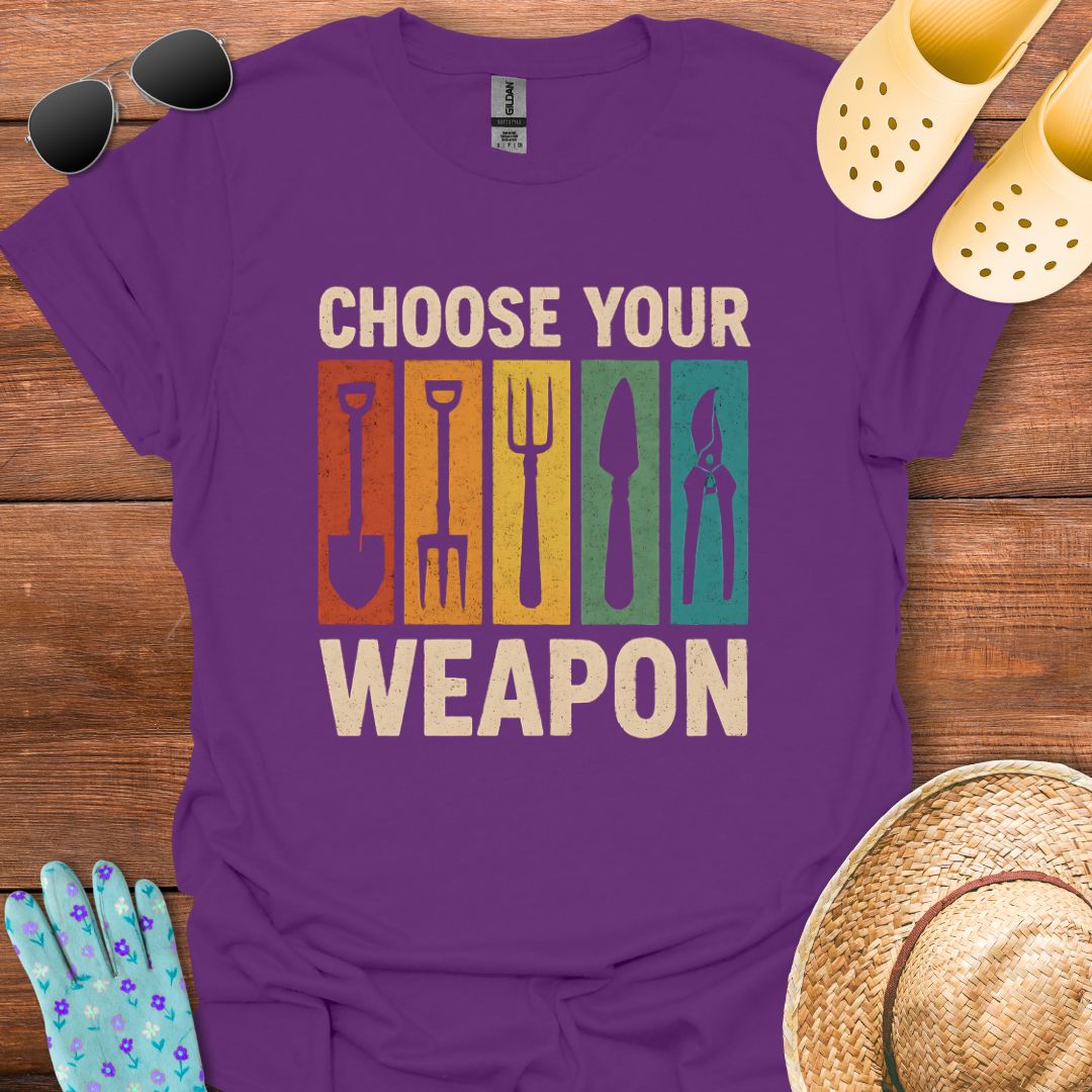 Choose your Weapon T - Shirt