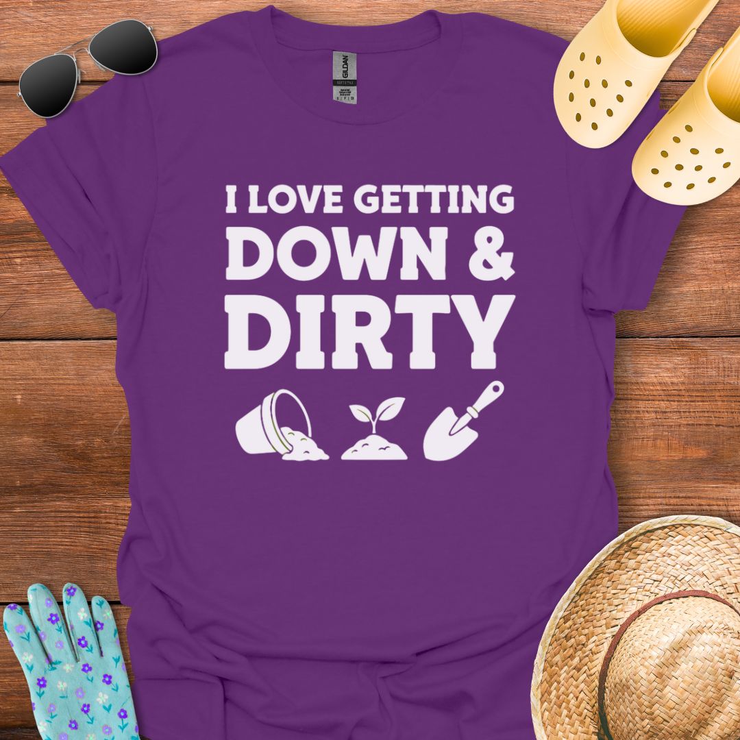 Down & Dirty T - Shirt