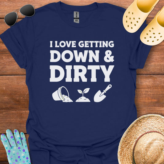 Down & Dirty T - Shirt