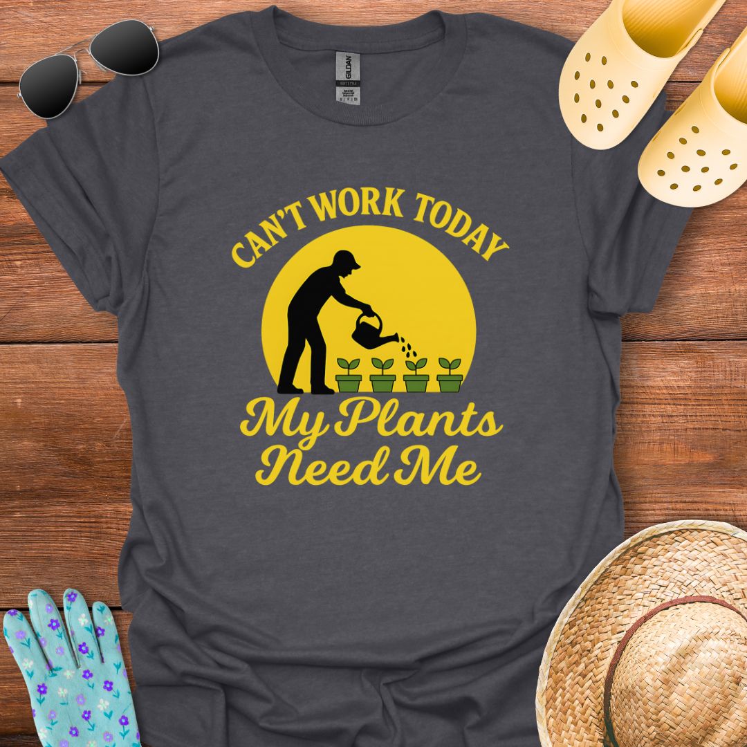 Can't Work Today T - Shirt