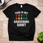 This is My Gardening Shirt T-Shirt