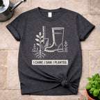 I Came. I Saw. I Planted. T-Shirt