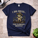 I Dig Holes T-Shirt