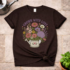 Grown with Love T-Shirt