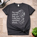 No One Asked T-Shirt