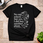 No One Asked T-Shirt