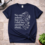 No One Asked T-Shirt