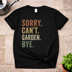 Sorry, Can't. T-Shirt