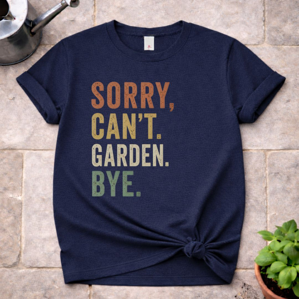 Sorry, Can't. T-Shirt