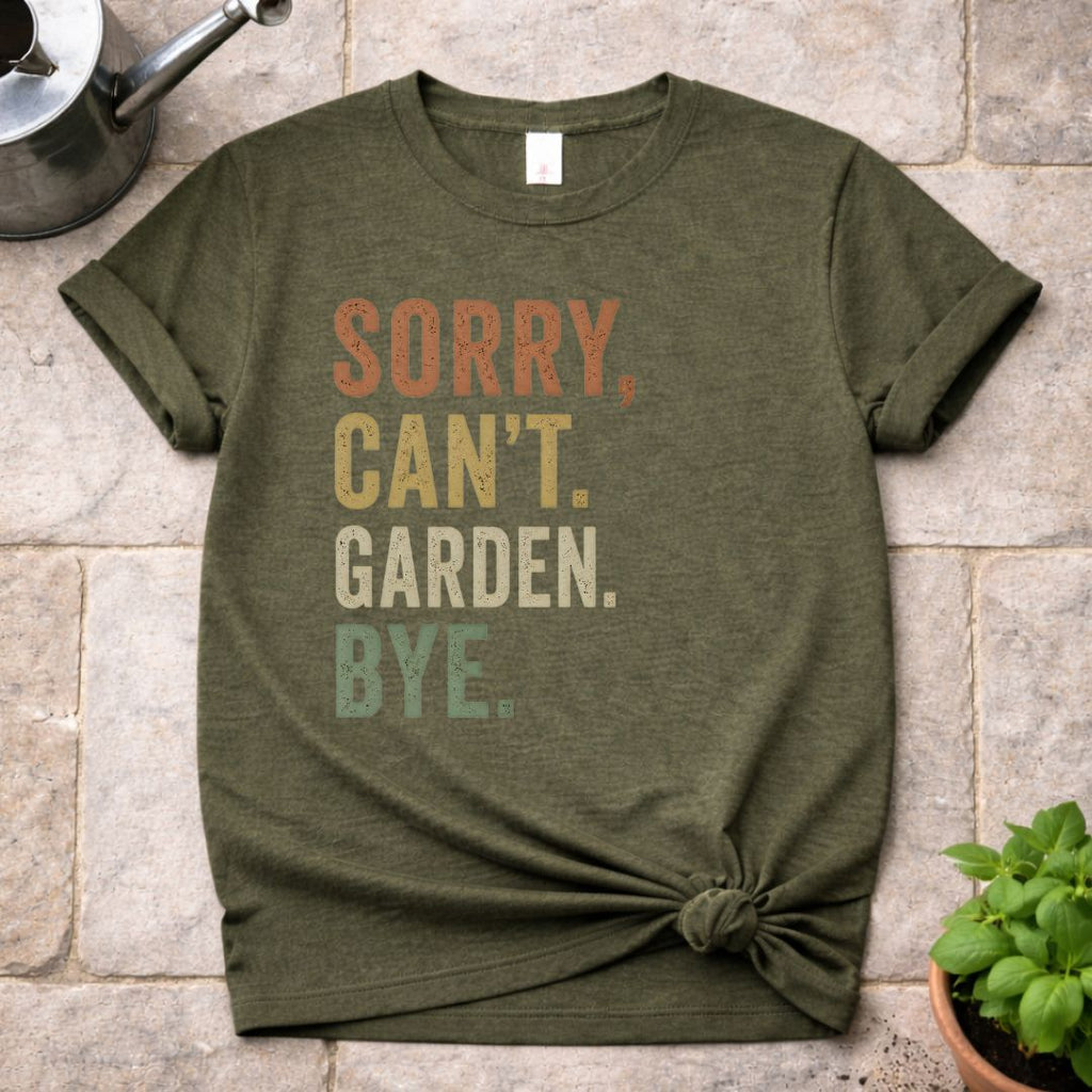 Sorry, Can't. T-Shirt