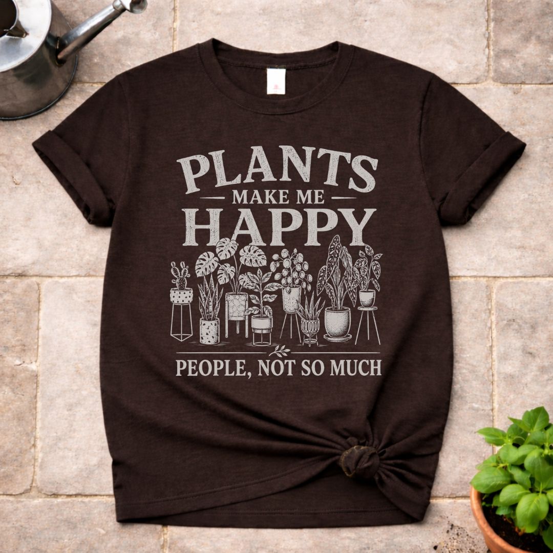 Plants make Me Happy T-Shirt
