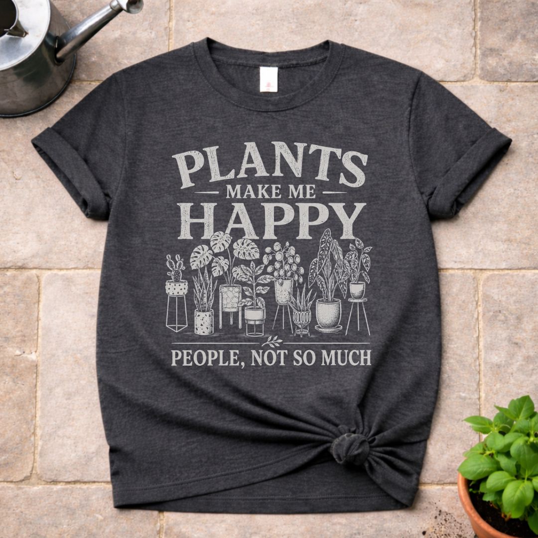 Plants make Me Happy T-Shirt