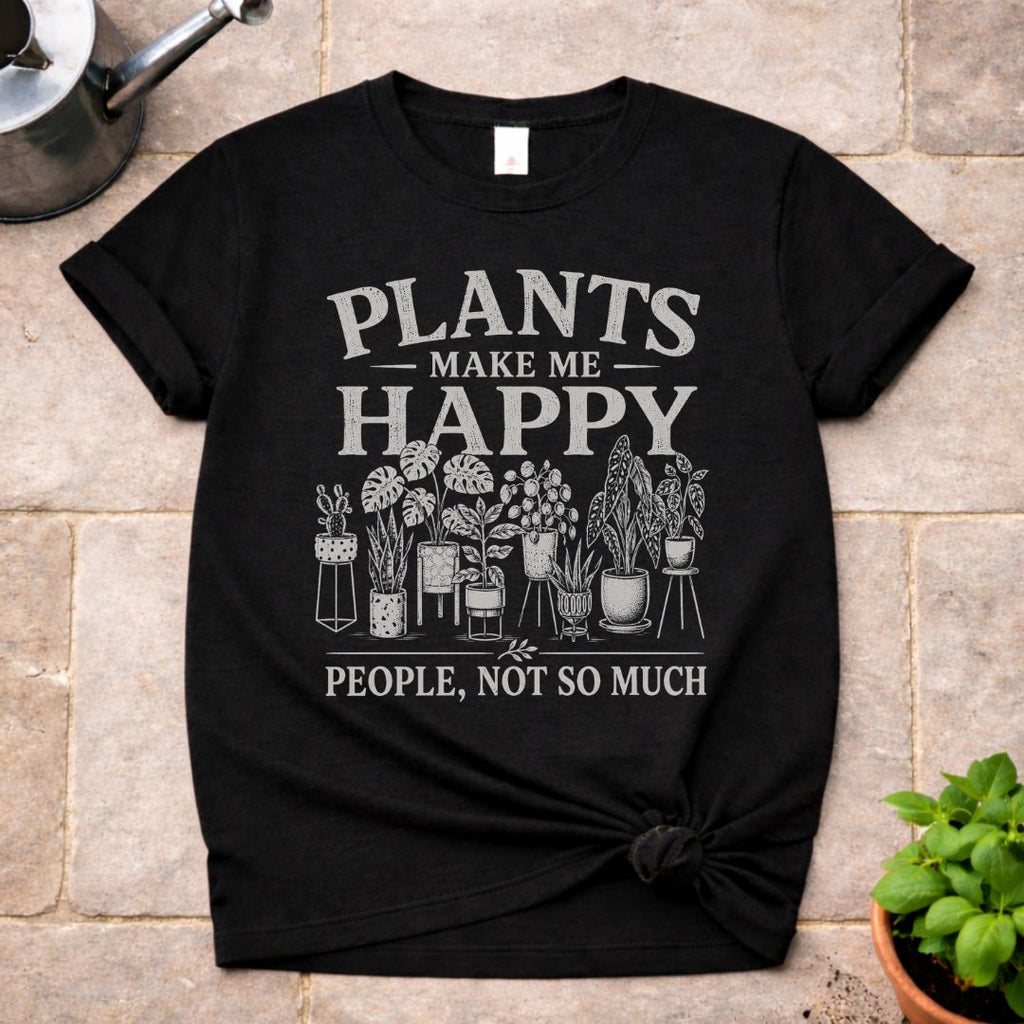 Plants make Me Happy T-Shirt
