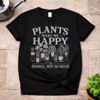 Plants make Me Happy T-Shirt
