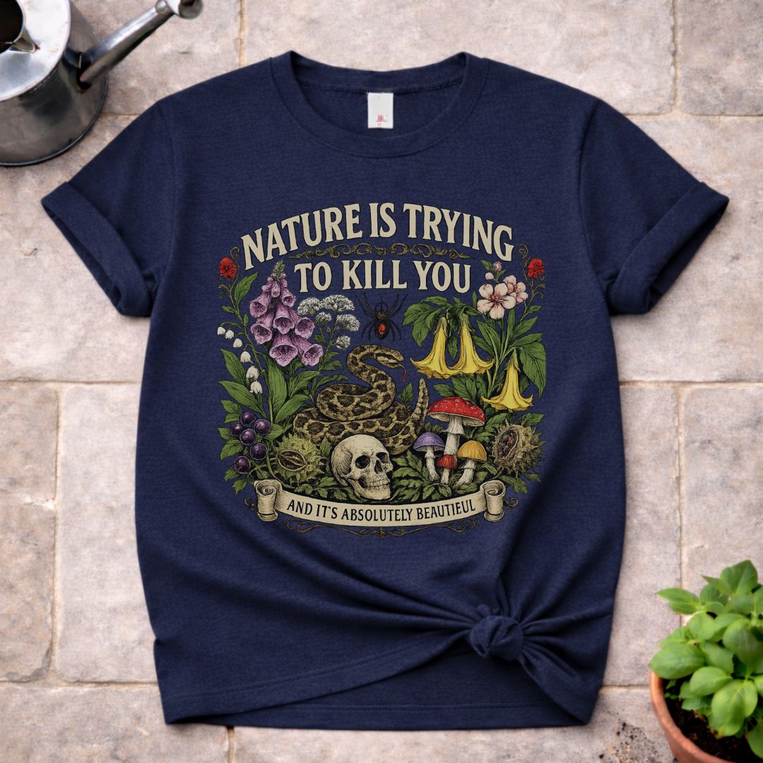 Nature is Trying T-Shirt