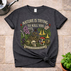 Nature is Trying T-Shirt