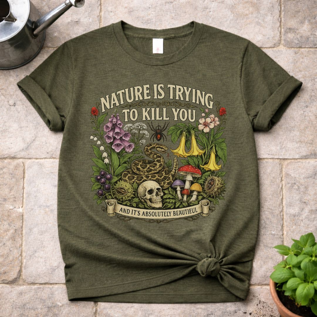 Nature is Trying T-Shirt