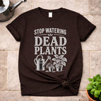 Dead Plants T-Shirt