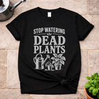 Dead Plants T-Shirt