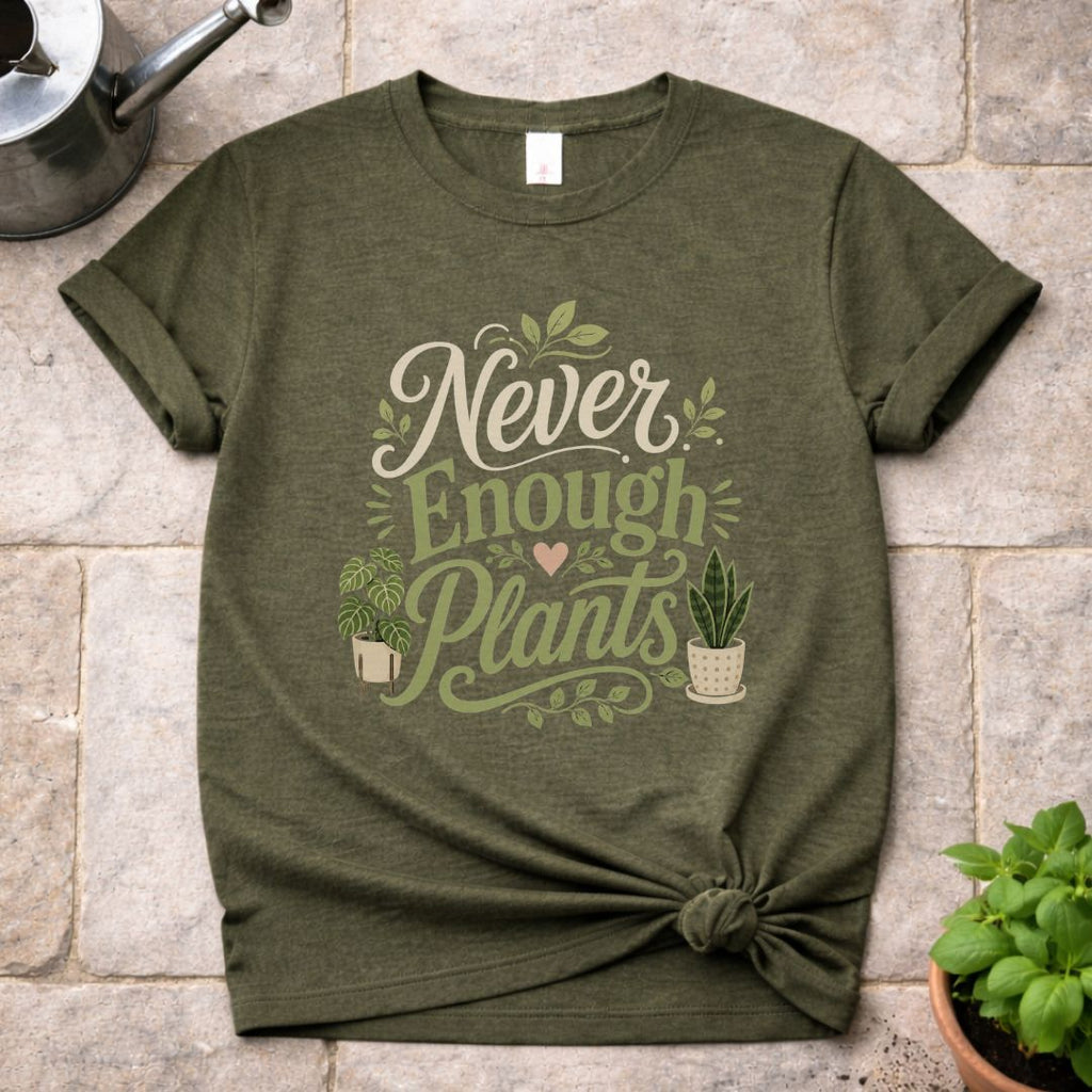 Never Enough T-Shirt