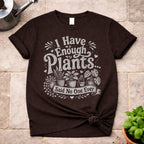 Enough Plants T-Shirt