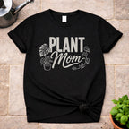 Plant Mom T-Shirt