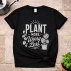Plant More T-Shirt