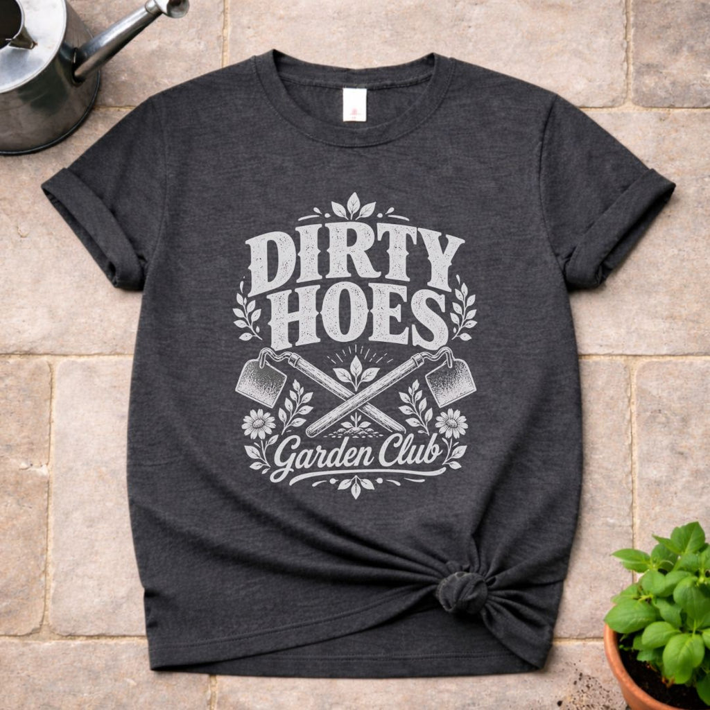 Dirty Hoes T-Shirt