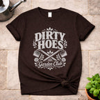 Dirty Hoes T-Shirt