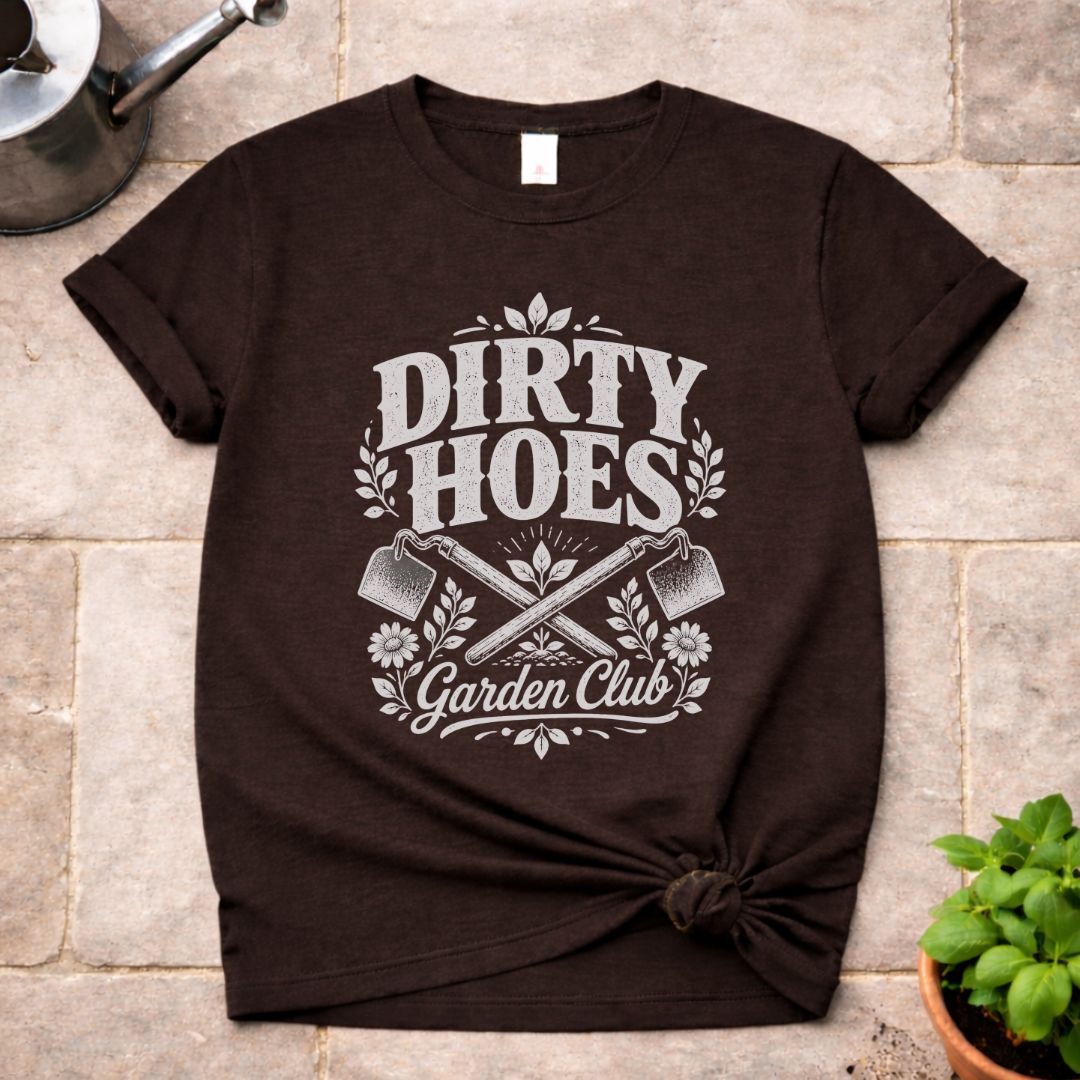 Dirty Hoes T-Shirt