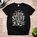 Grow Stuff T-Shirt